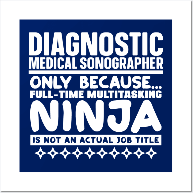 Diagnostic Medical Sonographer Ninja Wall Art by colorsplash